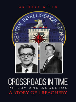 cover image of Crossroads in Time Philby and Angleton A Story of Treachery